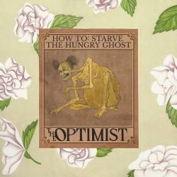 The Optimist (USA-2) : How to Starve the Hungry Ghost